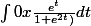 \int 0 x \frac{e^t}{1+e ^2^t)} dt